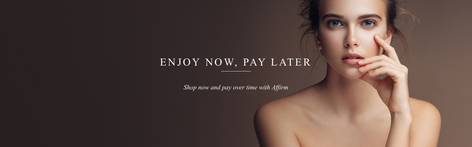 ENJOY NOW, PAY LATER